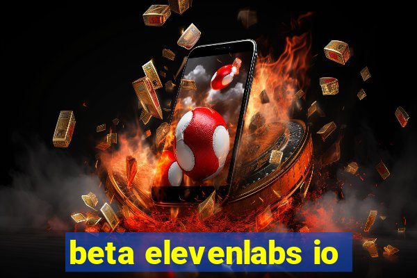 beta elevenlabs io